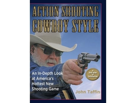 Livro Action Shooting Cowboy Style De John Taffin (inglês - Capa Dura)