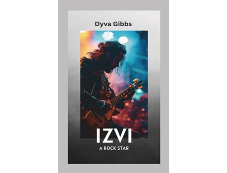 Livro Izvi A Rock Star de Dyva Gibbs (Inglês)