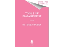 Livro Tools of Engagement de Tessa Bailey (Inglês)