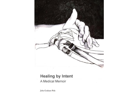 Livro Healing By Intent De John Graham-pole (inglês)