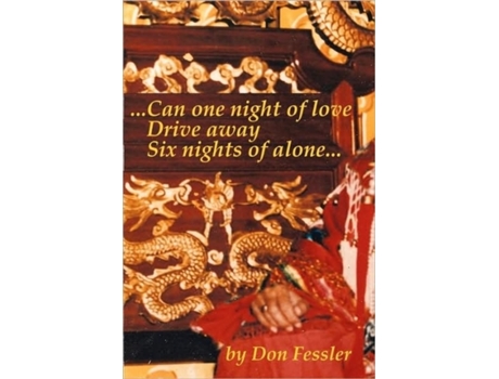 Livro ...Can One Night of Love Drive Away Six Nights of Alone... Don Fessler (Inglês)