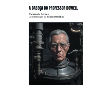 Livro A Cabeça Do Professor Dowell de Aleksandr Beliáev (Português)