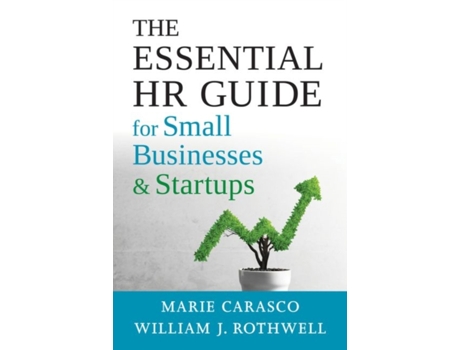 Livro The Essential HR Guide for Small Businesses and Startups de Marie Carasco e William Rothwell (Inglês)