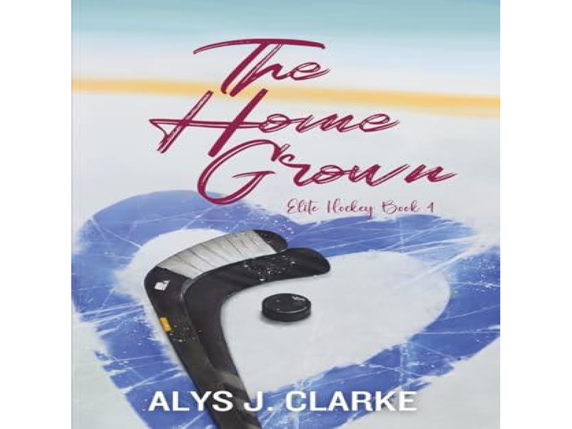 Livro The Home Grown A British Hockey Romance de Alys J Clarke (Inglês)