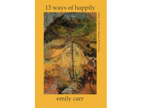 Livro 13 Ways Of Happily De Emily Carr (inglês)