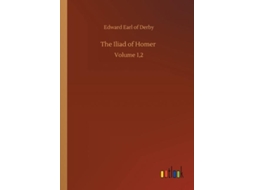 Livro The Iliad Of Homer Volume 1,2 De Edward Earl Of Derby (inglês)