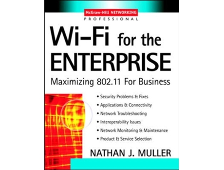 Livro Wi-fi For The Enterprise Maximizing 802.11 For Business De Nathan Muller (inglês)