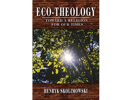 Livro EcoTheology Toward a Religion for our Times de Henryk Skolimowski (Inglês)