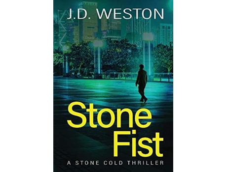Livro Stone Fist A British Action Crime Thriller De Jd Weston (inglês)