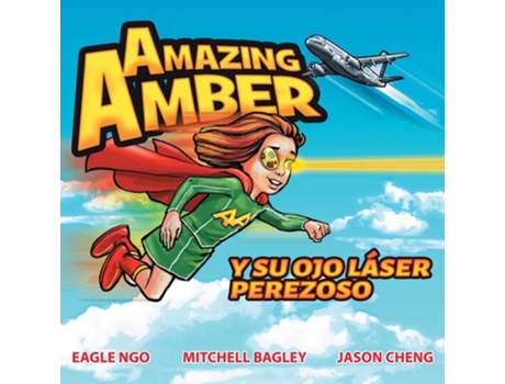 Livro Amazing Amber Y Su Ojo Láser Perezoso De Eagle Ngo E Mitchell Bagley (espanhol)