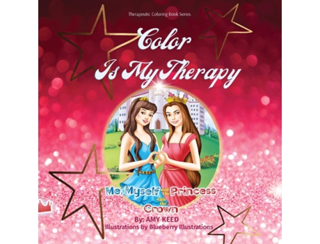 Livro Color Is My Therapy Me, Myself And The Princess With The Crown. De Amy Keed (inglês)