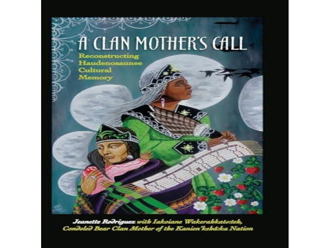 Livro A Clan Mothers Call Reconstructing Haudenosaunee Cultural Memory de Jeanette Rodriguez (Inglês)