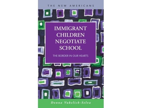 Livro Immigrant Children Negotiate School The Border In Our Hearts De Donna Vukelich-selva (inglês - Capa Dura)