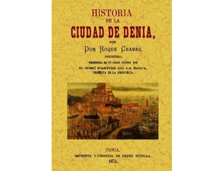 Livro Historia De La Ciudad De Denia de Roque Chabas (Espanhol)