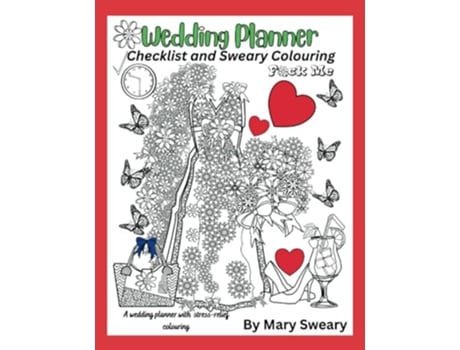 Livro Wedding Planner Book And Organizer For The Bride Swear Words Wedding Planner And Colouring paperback Or Softback de Sweary Mary (Inglês)