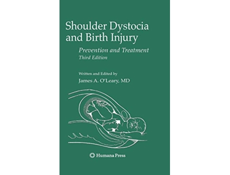 Livro Shoulder Dystocia and Birth Injury Prevention and Treatment de James A OLeary (Inglês)