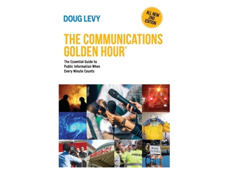 Livro The Communications Golden Hour The Essential Guide to Public Information When Every Minute Counts de Douglas A Levy (Inglês - Capa Dura)
