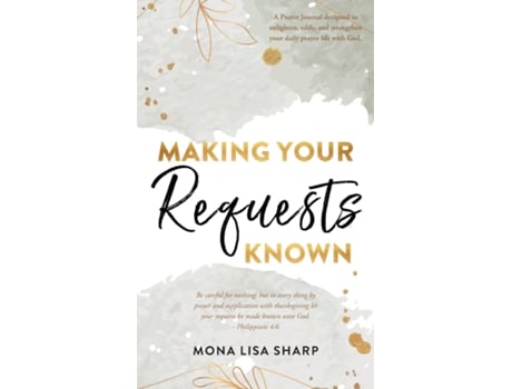 Livro Making Your Requests Known de Mona Lisa Sharp (Inglês)