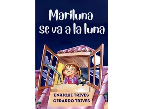 Livro Mariluna se va a la Luna Un encantador libro infantil de aventuras espaciales. Ideal para niños curiosos. de Enrique Trives (Inglês)