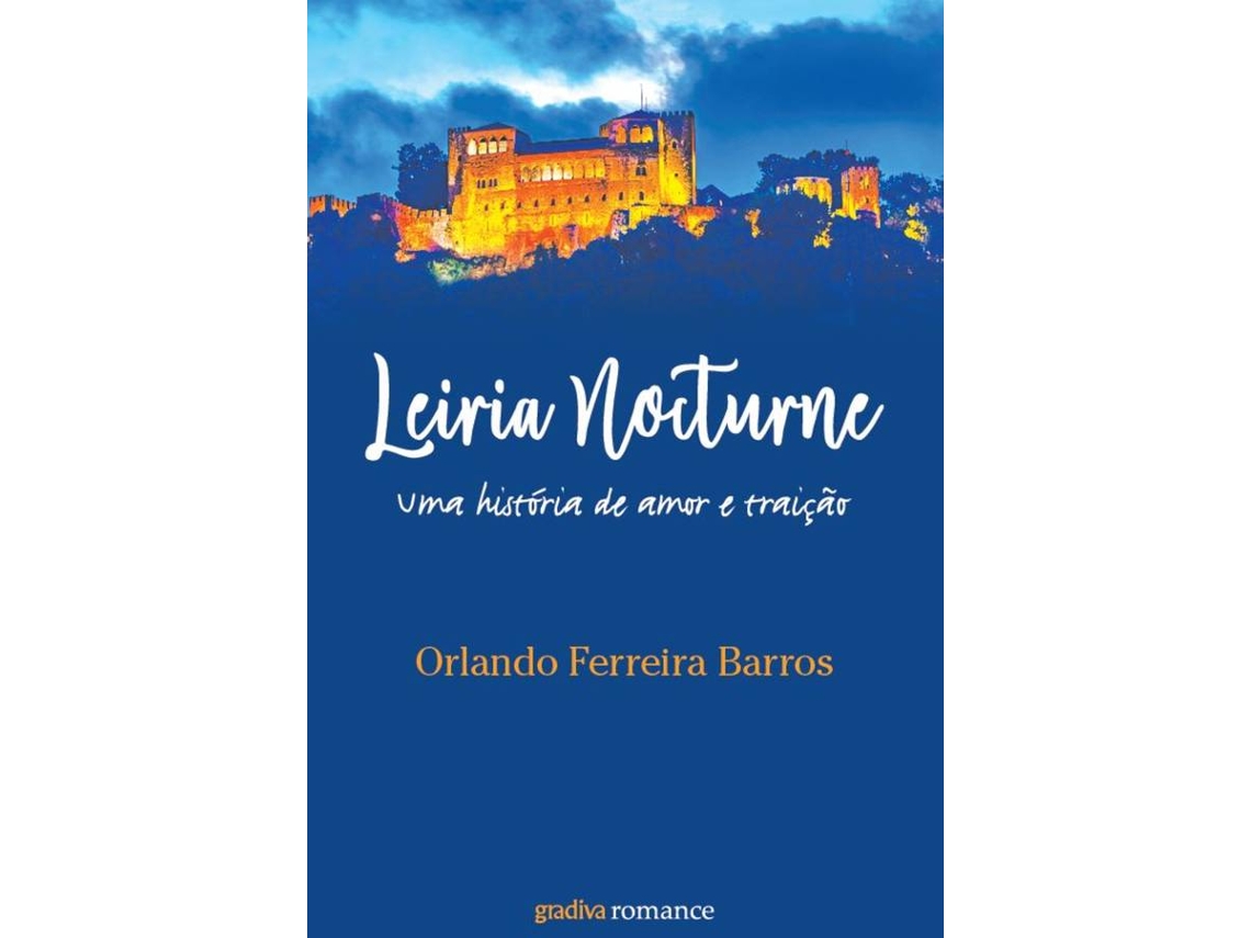 Livro Leiria Nocturne Uma História De Amor E Traição de Orlando Ferreira Barros (Português)