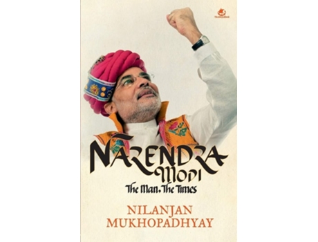 Livro Narendra Modi The Man, The Times De Nilanjan Mukhopadhyay (inglês)