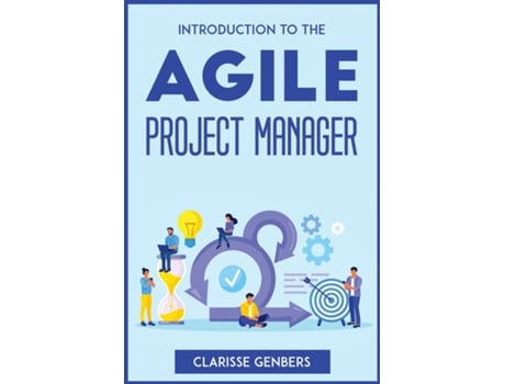 Livro Introduction To The Agile Project Manager De Clarisse Genbers (inglês)