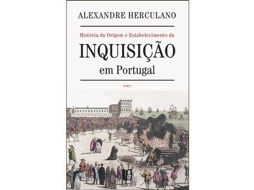 Livro História Da Origem E Estabelecimento Da Inquisição Em Portugal, Volume I de Alexandre Herculano (Português)