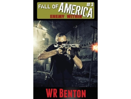 Livro The Fall Of America Book 3 Enemy Within De Wr Benton (inglês)