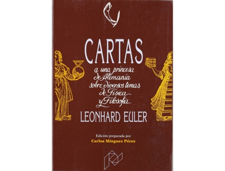 Livro Cartas A Una Princesa De Alemania Sobre Diversos Temas De Física Y Filosofía de Carlos Minguez Perez, Leonhard Euler (Espanhol)