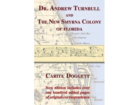 Livro Dr. Andrew Turnbull And The New Smyrna Colony Of Florida De Carita Doggett (inglês)