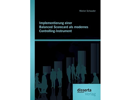 Livro Implementierung einer Balanced Scorecard als modernes ControllingInstrument German Edition de Marion Schauder (Alemão)
