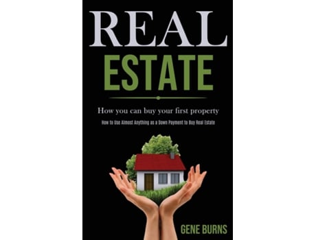 Livro Real Estate How You Can Buy Your First Property De Gene Burns (inglês)