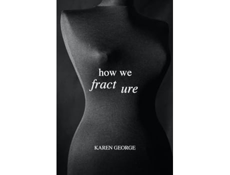 Livro How We Fracture de Karen George (Inglês)