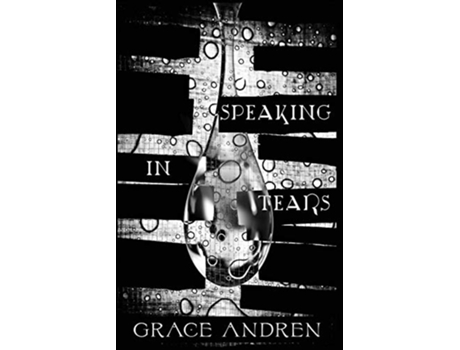 Livro Speaking In Tears The Poetry In Grief de Grace Andren (Inglês)