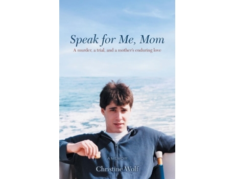 Livro Speak for Me, Mom A Murder, a Trial, and a Mothers Enduring Love de Christine Wolf (Inglês)
