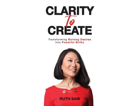 Livro Clarity To Create De Ruth Saw (inglês)
