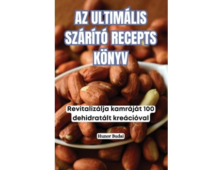 Livro AZ ULTIMÁLIS SZÁRÍTÓ RECEPTS KÖNYV de Hunor Budai (Inglês)