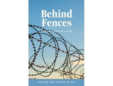 Livro Behind Fences A Prison Chaplains Story de Nelson Zeiset e Esther Zeiset (Inglês)