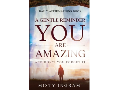 Livro Daily Affirmations A Gentle Reminder - You Are Amazing De Misty Ingram (inglês)