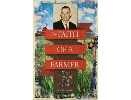 Livro The Faith of A Farmer de Derek Levendusky (Inglês)