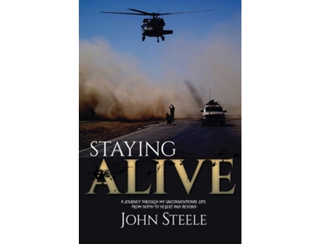 Livro Staying Alive A Collection Of True Stories From Depth To Desert And Beyond De John Steele (inglês)