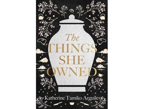Livro The Things She Owned de Katherine Tamiko Arguile (Inglês)
