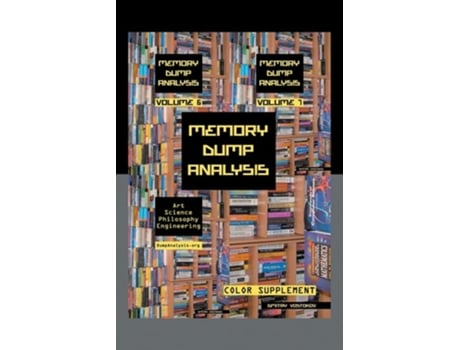 Livro Memory Dump Analysis Anthology Color Supplement For Volumes 6-7 De Dmitry Vostokov E Software Diagnostics Institute (inglês)