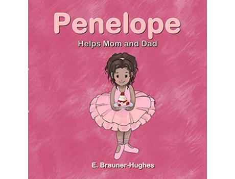 Livro Penelope Helps Mom and Dad de E BraunerHughes (Inglês)