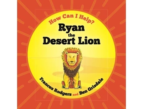 Livro Ryan the Desert Lion How Can I Help de Frances Rodgers (Inglês)