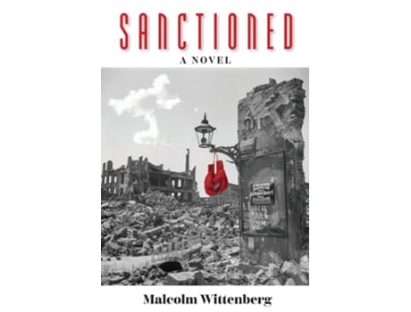 Livro Sanctioned de Malcolm Wittenberg (Inglês)