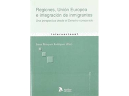 Livro Regiones, Union Europea E Integracion De Inmigrantes. Una Perspectiva Desde El Derecho Comparado. de Irene Blazquez Rodriguez (Espanhol)