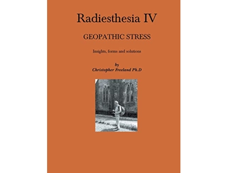 Livro Radiesthesia IV Geopathic Stress de Christopher Freeland (Inglês)
