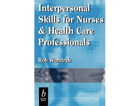 Livro Interpersonal Skills for Nurses and Health Care Professionals de Robert Wondrak ( Inglês )