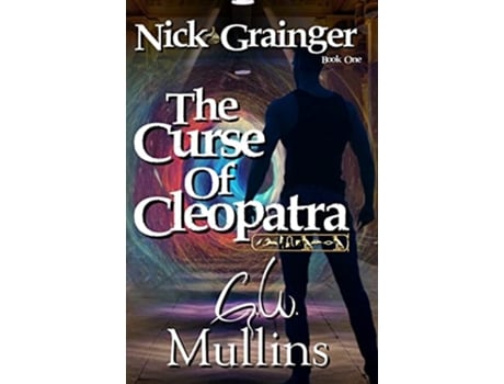 Livro Nick Grainger Book One The Curse Of Cleopatra de GW Mullins (Inglês)